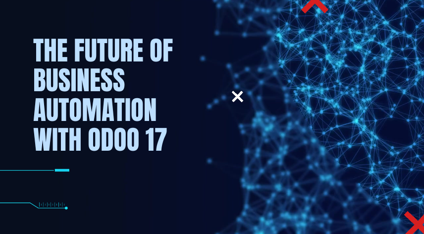 The Future of Business Automation with Odoo 17